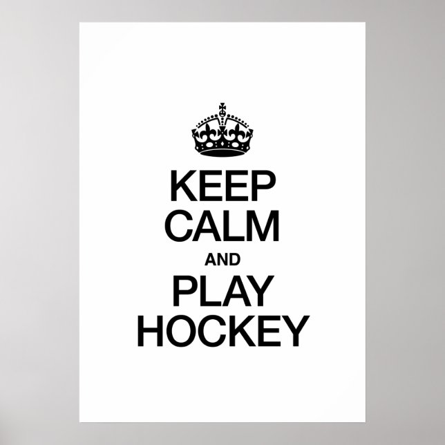 KEEP CALM AND PLAY HOCKEY POSTER (Front)