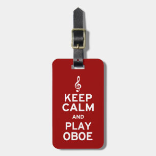 Keep Calm and Play Oboe Luggage Tag