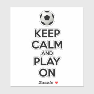 Keep Calm and Play On