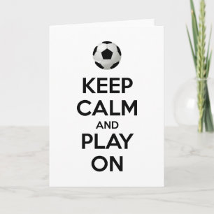 Keep Calm and Play On Card