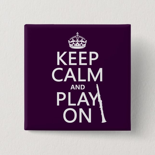Keep Calm and Play On (clarinet) (any colour) 15 Cm Square Badge (Front)