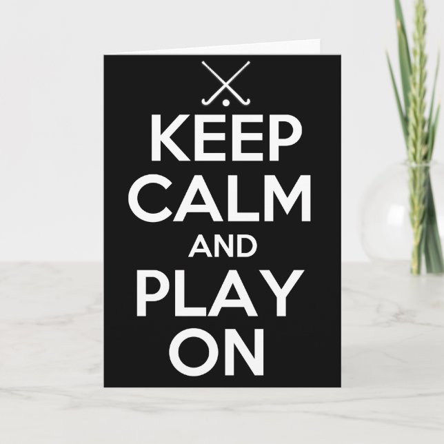 Keep Calm and Play On - Field Hockey Card (Front)