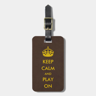 Keep Calm and Play On Gold on Brown Kraft Paper Luggage Tag
