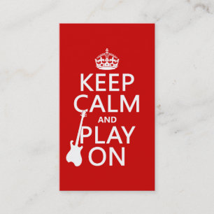 Keep Calm and Play On (guitar)(any colour) Business Card