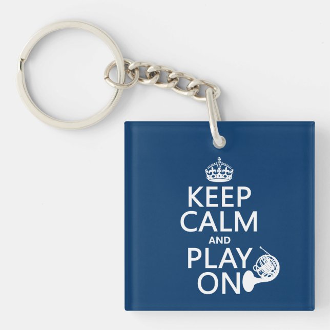 Keep Calm and Play On (horn)(any background Key Ring (Front)
