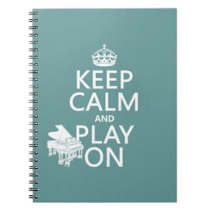 Keep Calm and Play On (Piano)(any background Notebook