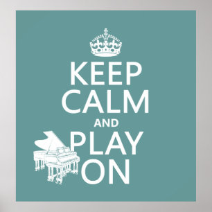 Keep Calm and Play On (Piano)(any background Poster