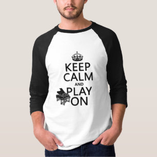 Keep Calm and Play On (Piano)(any background T-Shirt