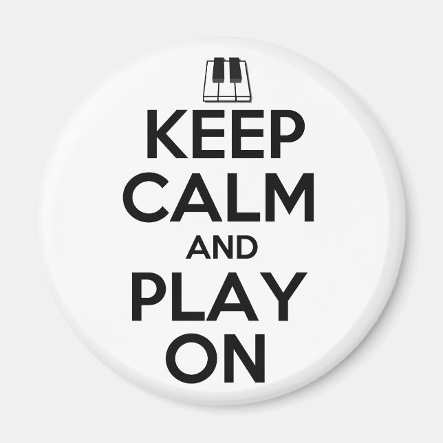 Keep Calm and Play On Piano Magnet (Front)