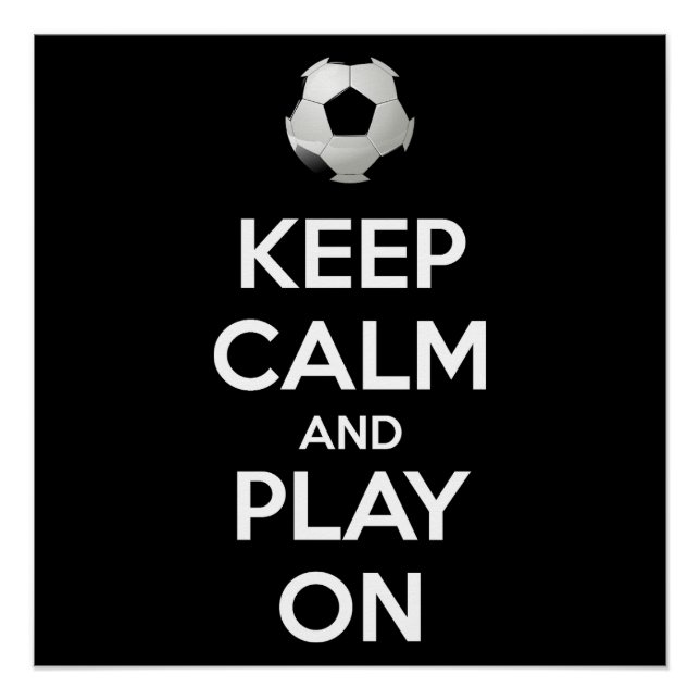 Keep Calm and Play On Poster (Front)