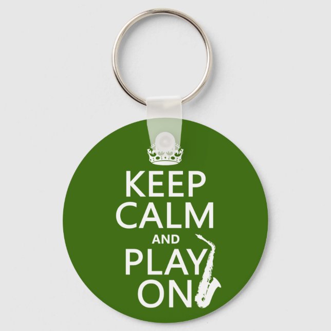 Keep Calm and Play On (saxophone)(any colour) Key Ring (Front)