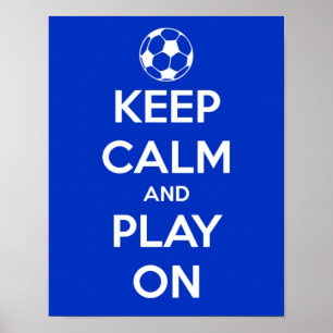 Keep Calm and Play On Soccer Blue Poster