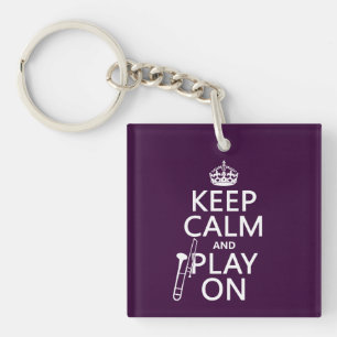 Keep Calm and Play On (Trombone)(any colour) Key Ring