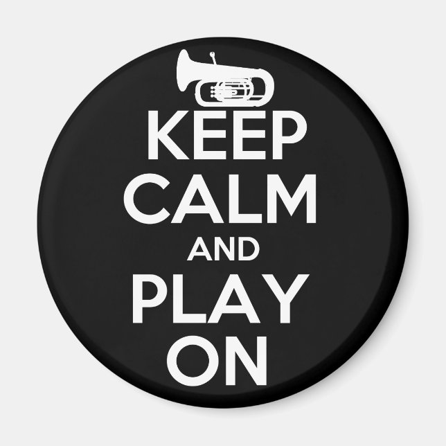 Keep Calm and Play On Tuba Magnet (Front)