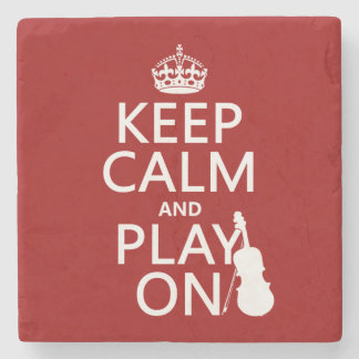 Keep Calm and Play On (violin)(any colour) Stone Coaster