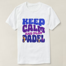Keep Calm and Play Padel | Funny Retro T-Shirt