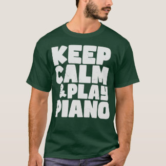 Keep calm and play piano T-Shirt