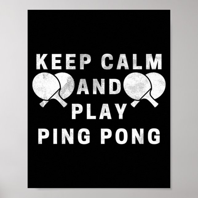 Keep Calm And Play Ping Pong Table Tennis Players  Poster (Front)