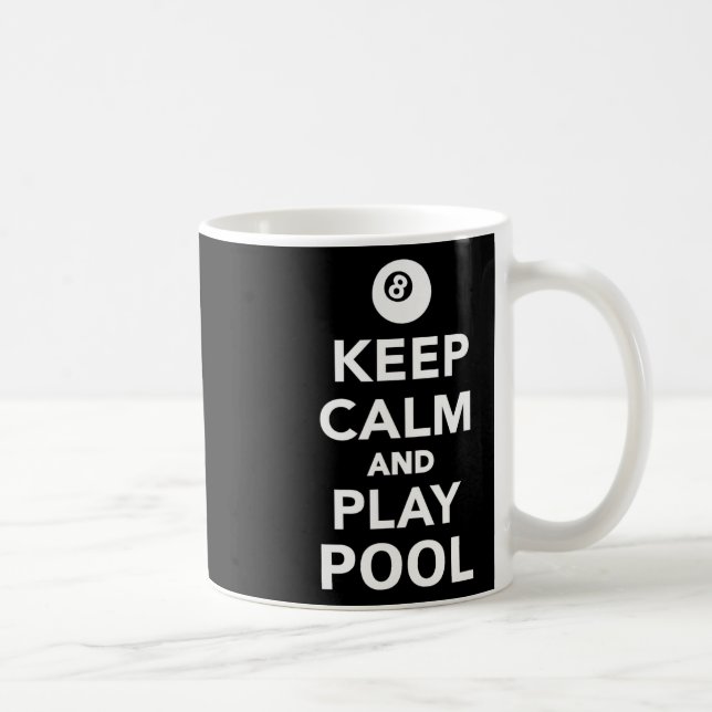 Keep Calm And Play Pool Billiards  Coffee Mug (Right)