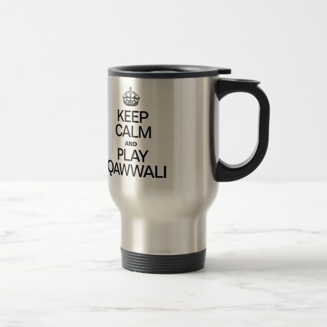 KEEP CALM AND PLAY QAWWALI TRAVEL MUG (Right)