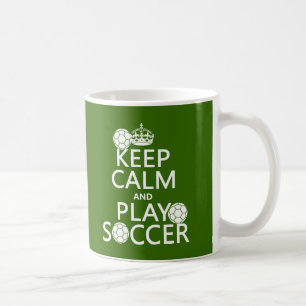 Keep Calm and Play Soccer (any colour) Coffee Mug