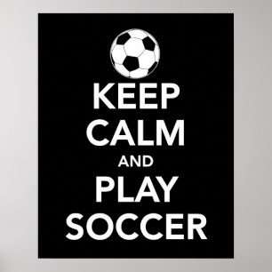 Keep Calm and Play Soccer poster / print
