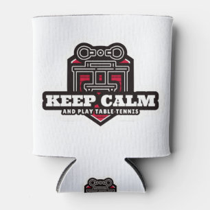 Keep Calm And Play Table Tennis Can Cooler