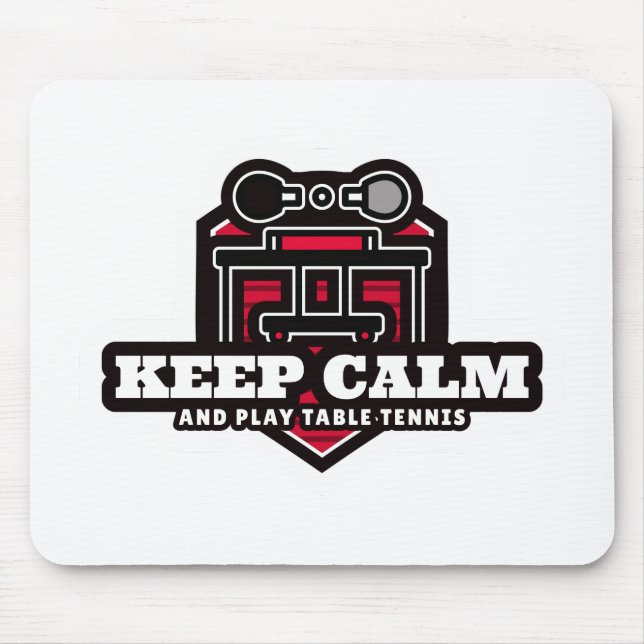Keep Calm And Play Table Tennis Mouse Pad (Front)