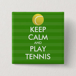 KEEP CALM AND PLAY TENNIS - personalised text 15 Cm Square Badge
