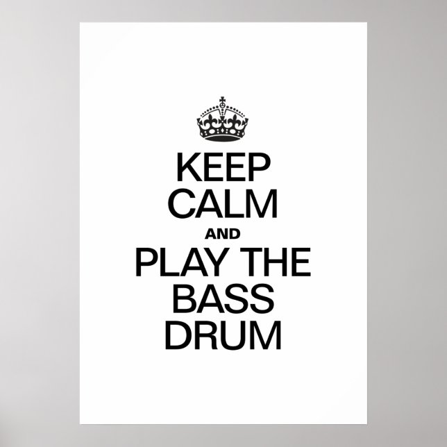 KEEP CALM AND PLAY THE BASS DRUM POSTER (Front)