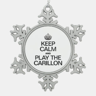 KEEP CALM AND PLAY THE CARILLON SNOWFLAKE PEWTER CHRISTMAS ORNAMENT