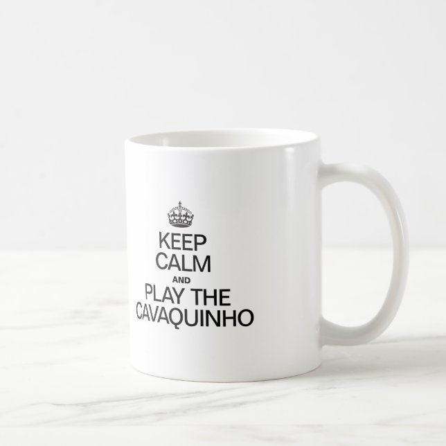 KEEP CALM AND PLAY THE CAVAQUINHO COFFEE MUG (Right)