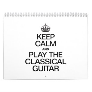 KEEP CALM AND PLAY THE CLASSICAL GUITAR CALENDAR