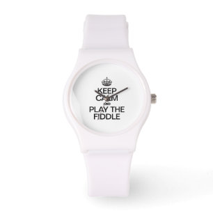 KEEP CALM AND PLAY THE FIDDLE WATCH