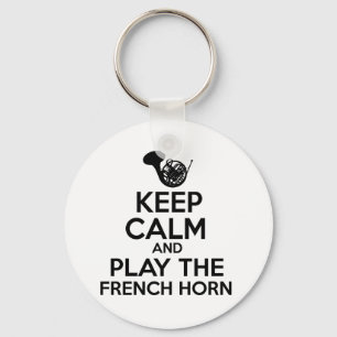 Keep Calm And Play The French Horn Key Ring
