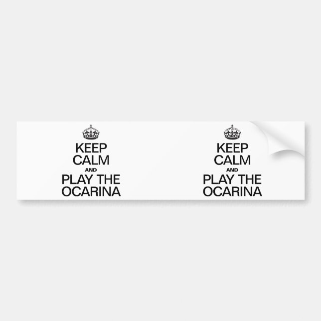 KEEP CALM AND PLAY THE OCARINA BUMPER STICKER (Front)