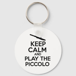 Keep Calm And Play The Piccolo Key Ring