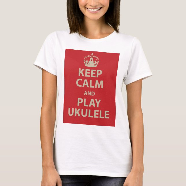 Keep Calm and Play Ukulele T-Shirt (Front)