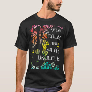 Keep Calm And Play Ukulele Ukulelist Music T-Shirt