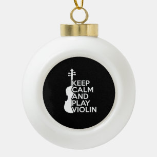 Keep Calm and Play Violin Ceramic Ball Christmas Ornament