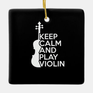 Keep Calm and Play Violin Ceramic Ornament