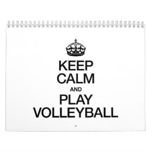 KEEP CALM AND PLAY VOLLEYBALL CALENDAR
