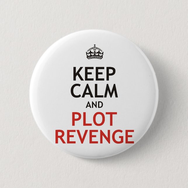 Keep Calm and Plot Revenge 6 Cm Round Badge (Front)