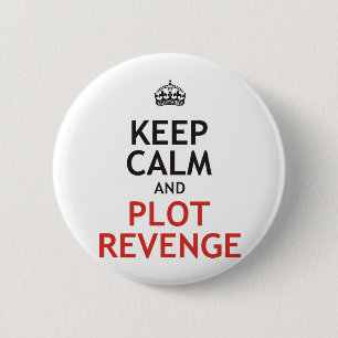 Keep Calm and Plot Revenge 6 Cm Round Badge