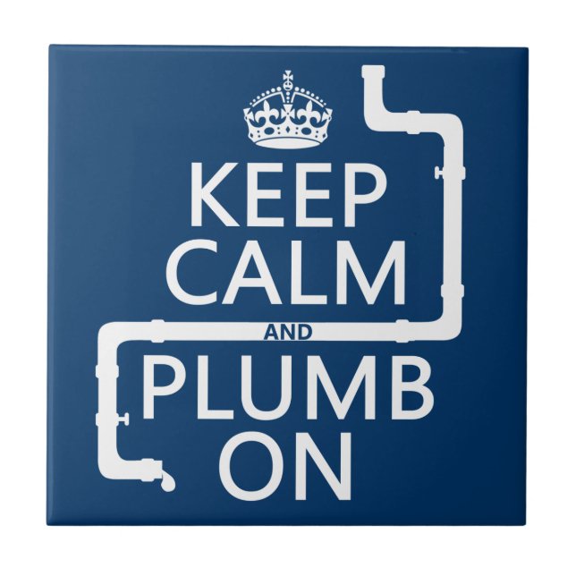 Keep Calm and Plumb On (plumber/plumbing) Ceramic Tile (Front)