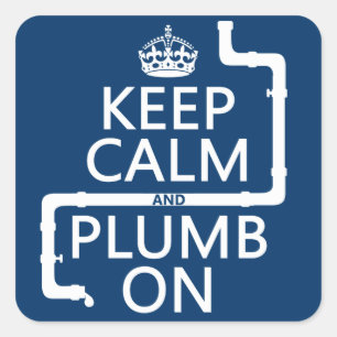 Keep Calm and Plumb On (plumber/plumbing) Square Sticker
