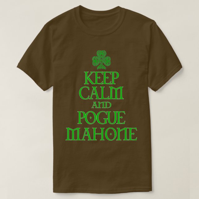 Keep Calm and Pogue Mahone funny Irish Celtic  T-Shirt (Design Front)
