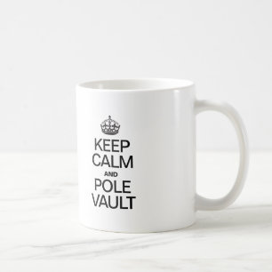 KEEP CALM AND POLE VAULT COFFEE MUG