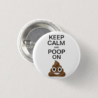 Keep Calm and Poop On 3 Cm Round Badge