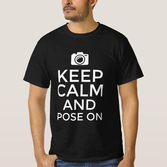 Keep calm and pose on T-Shirt (Front)